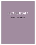 Fred Landsman - Metamorfosen