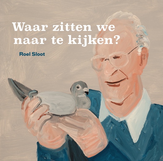 Waar zitten we naar te kijken? Roel Sloot